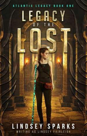 Legacy of the Lost de Lindsey Sparks