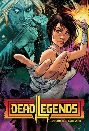 Dead Legends de James Maddox