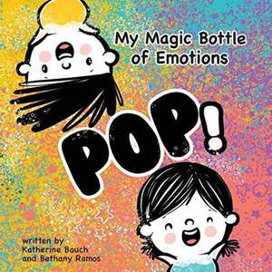 My Magic Bottle of Emotions de Katherine Bauch