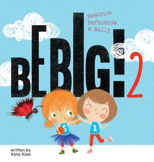 Be Big! 2 de Katie Kizer