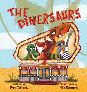 The Dinersaurs de Kurt Schwartz