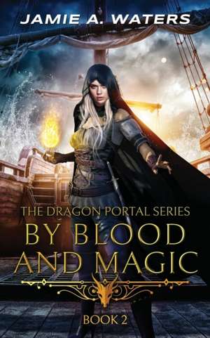 By Blood and Magic de Jamie A. Waters