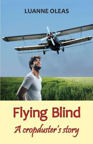 Flying Blind de Luanne Oleas