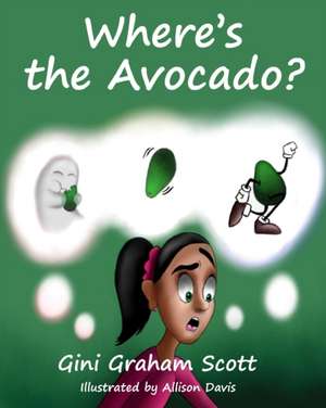 Where's the Avocado de Gini Graham Scott