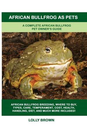 African Bullfrog as Pets de Lolly Brown