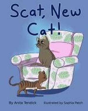 Scat, New Cat! de Anita Tendick