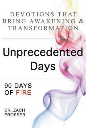 Unprecedented Days de Zach Prosser