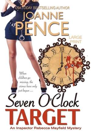 Seven O'Clock Target [Large Print] de Joanne Pence