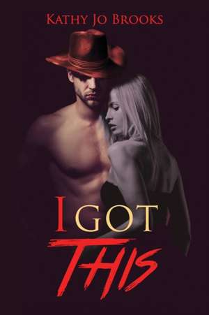 I Got This de Kathy Jo Brooks