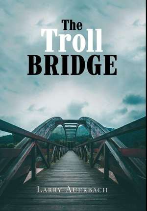 The Troll Bridge de Larry Auerbach