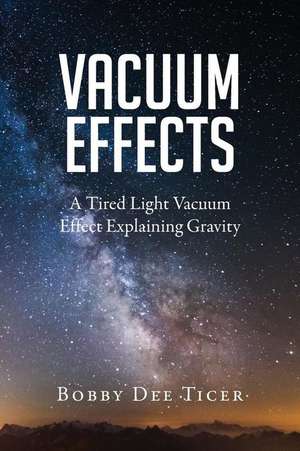 Vacuum Effects de Bobby Dee Ticer