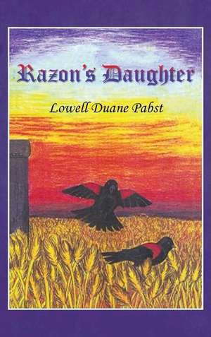 Razon's Daughter de Lowell Duane Pabst