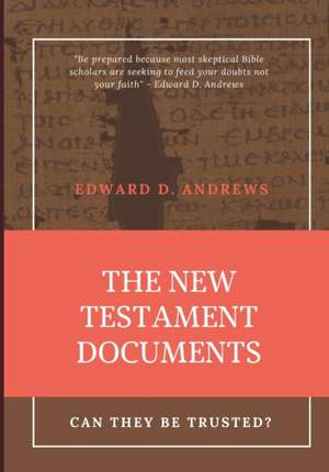 THE NEW TESTAMENT DOCUMENTS de Edward D. Andrews