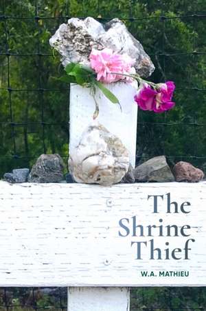 The Shrine Thief de W A Mathieu