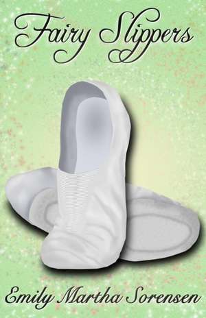 Fairy Slippers de Emily Martha Sorensen