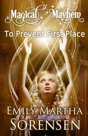 To Prevent First Place de Emily Martha Sorensen