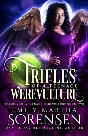 Trifles of a Teenage Werevulture de Emily Martha Sorensen