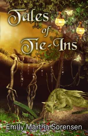 Tales of Tie-Ins de Emily Martha Sorensen