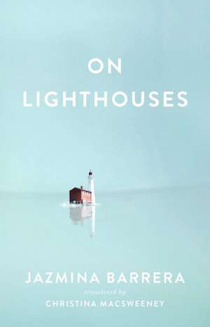 On Lighthouses de Jazmina Barrera