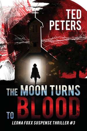 The Moon Turns to Blood de Ted Peters