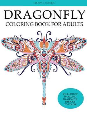 Dragonfly Coloring Book for Adults de Creative Coloring