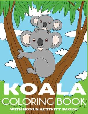 Koala Coloring Book de Blue Wave Press