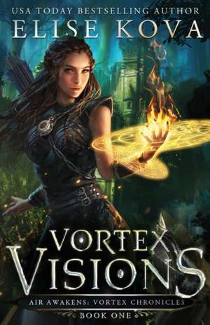 Vortex Visions de Elise Kova