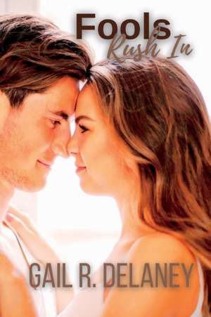 Fools Rush In de Gail R. Delaney