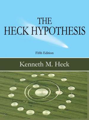 The Heck Hypothesis de Kenneth M Heck