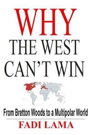 Why the West Can't Win de Fadi Lama