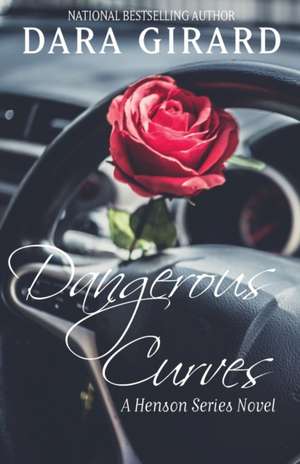 Dangerous Curves de Dara Girard