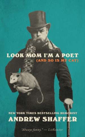 Look Mom I'm a Poet (and So Is My Cat) de Andrew Shaffer