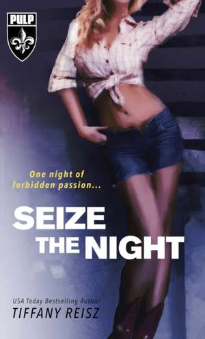 Seize the Night de Tiffany Reisz