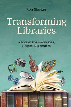 Transforming Libraries de Ron Starker