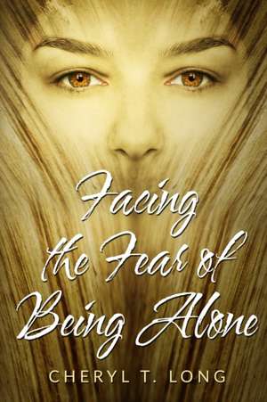 Facing the fear of being Alone: Self Help de Cheryl T. Long