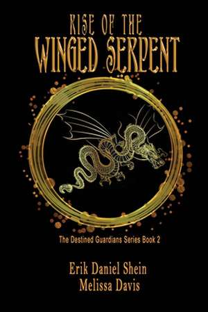 Rise of the Winged Serpent de Erik Daniel Shein