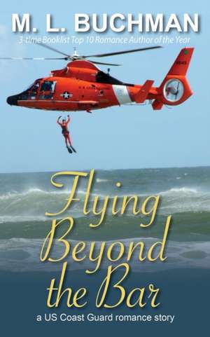 Flying Beyond the Bar de M L Buchman