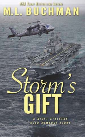 Storm's Gift: a military romantic suspense story de M. L. Buchman