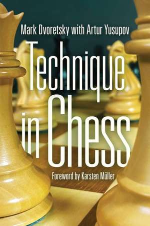 Technique in Chess de Mark Dvoretsky