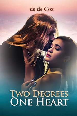 TWO DEGREES ONE HEART de de de Cox