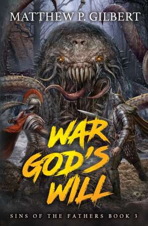 War God's Will de Matthew P. Gilbert