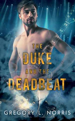 The Duke and the Deadbeat de Gregory L. Norris