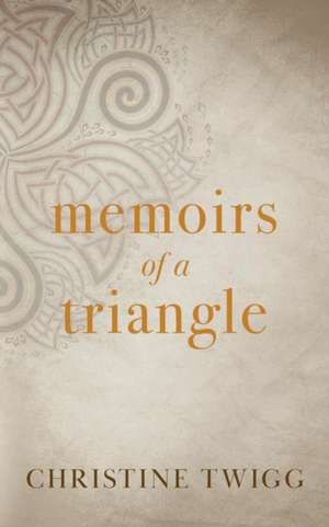 Memoirs of a Triangle de Christine Twigg