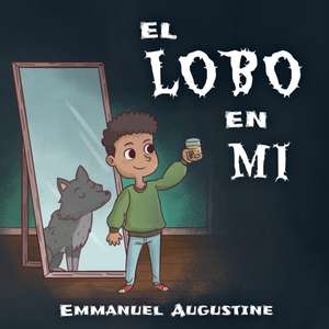 El Lobo en Mi de Emmanuel Augustine