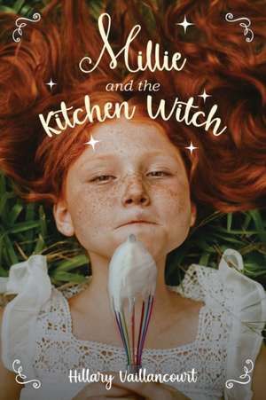 Millie and the Kitchen Witch de Hillary Vaillancourt