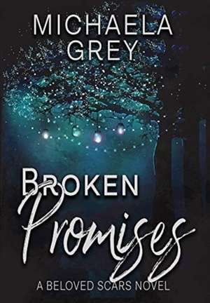 Broken Promises de Michaela Grey