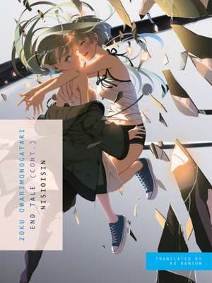 Zoku Owarimonogatari: End Tale (Cont.) de NisiOisiN