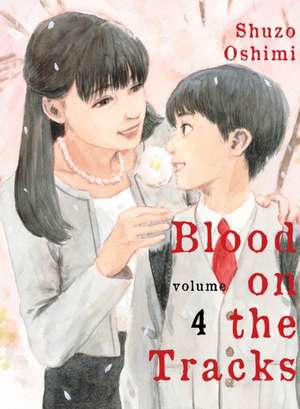 Blood on the Tracks 4 de Shuzo Oshimi