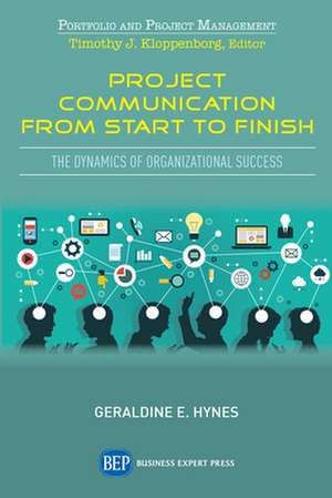 Project Communication from Start to Finish de Geraldine E. Hynes