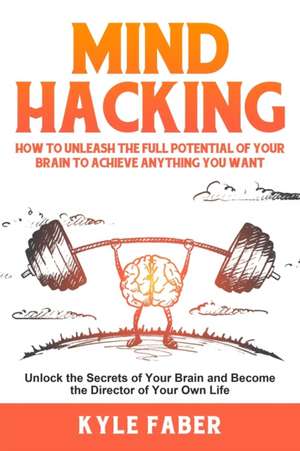 Mind Hacking de Kyle Faber